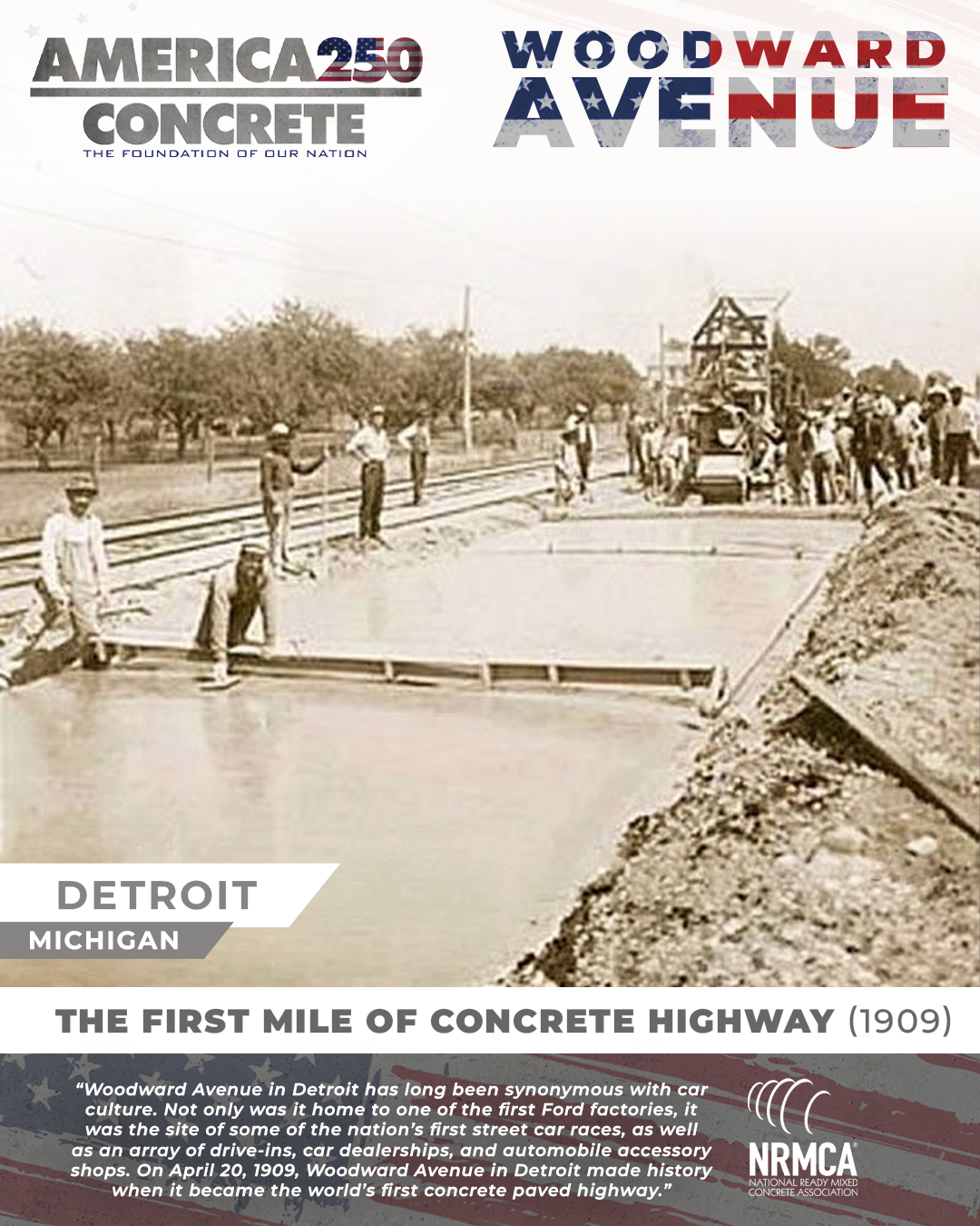 America250 graphic: a 1909 photo of workers finishing fresh concrete pavement on Woodward Avenue in Detroit, Michigan, beside a rail line, with the strapline &ldquo;The First Mile of Concrete Highway (1909)&rdquo;
